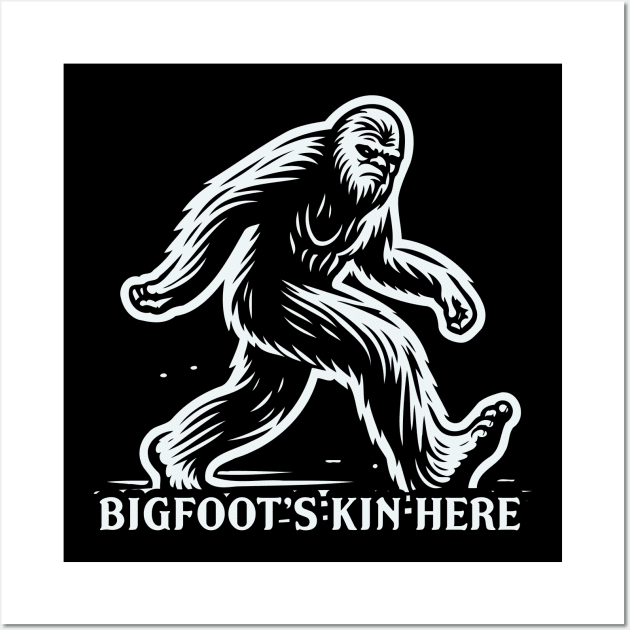 Bigfoot's Kin Here Wall Art by Trendsdk